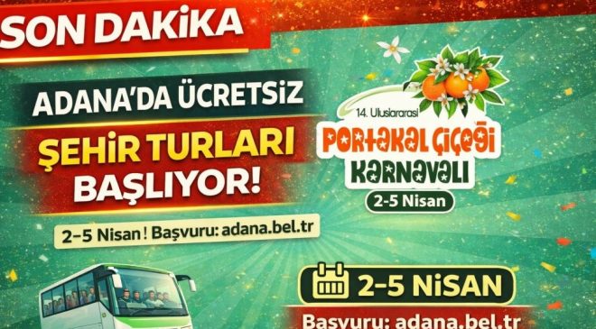 Adana’yı Ücretsiz Gezin! Karnaval Turları İçin Başvurular Açıldı