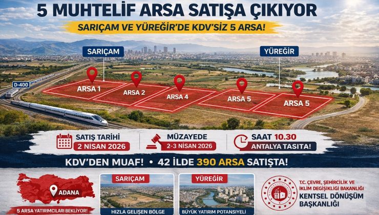 KDV’siz Arsa Satışı! Adana’da Yatırımcıya Büyük Fırsat