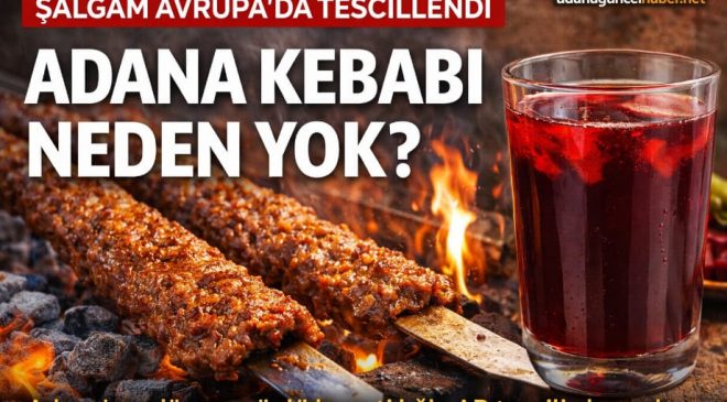 Şalgam Avrupa’da Tescillendi, Peki Adana Kebabı Neden Hâlâ Bekliyor?