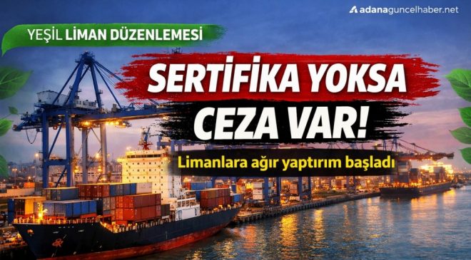Resmen başladı! Sertifika almayan limanlara ağır yaptırım