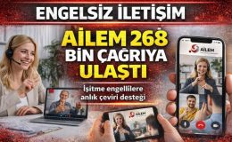 Türkiye’de Engelsiz İletişim Hamlesi: AİLEM Rekor Kırdı