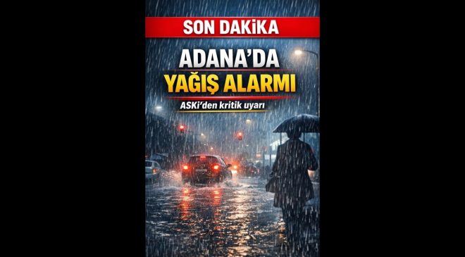 Adana’da Sağanak Etkili: ASKİ Vatandaşları Uyardı