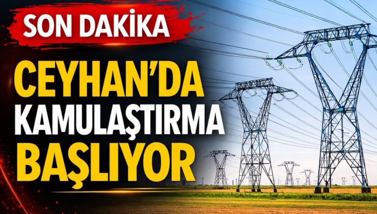 Resmî Gazete’de Yayınlandı: Ceyhan’da 6 Mahalle İçin Acele Kamulaştırma!