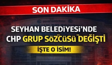 Seyhan Belediyesi CHP grubunda dikkat çeken değişim