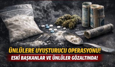 Magazin ve Spor Dünyası Sarsıldı! Ünlülere Uyuşturucu Baskını