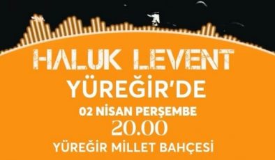 Portakal Çiçeği Coşkusu Yüreğir’de! Haluk Levent Konseri Geliyor