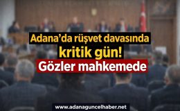 Adana’da flaş dava! 20’den fazla avukat salonda