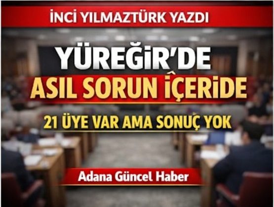 Yüreğir Meclisi’nde Denge Değişti, CHP Yönetimi İzliyor Mu?