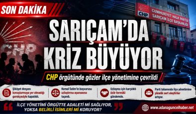 Sarıçam İlçe Başkanı Krizi Büyüttü mü?”