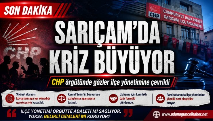 Sarıçam İlçe Başkanı Krizi Büyüttü mü?”